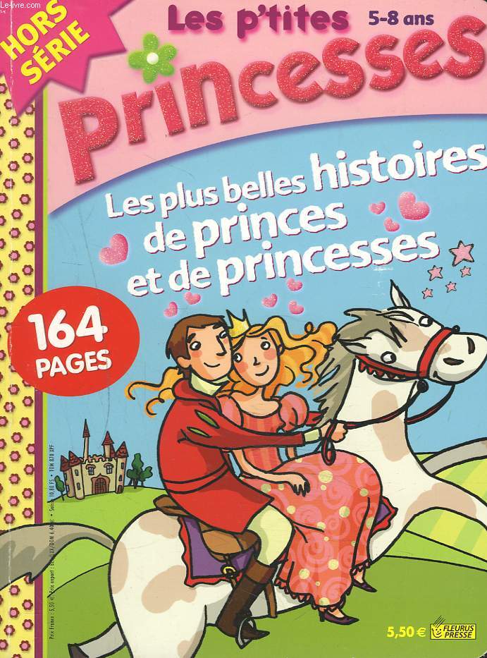 LES P'TITES PRINCESSES. HORS-SERIE N4, ETE 2007. LES PLUS BELLES HISTOIRES DE PRINCES ET DE PRINCESSES.