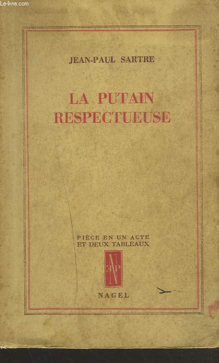 LA PUTAIN RESPECTUEUSE. PIECE EN UN ACTE ET DEUX TABLEAUX.