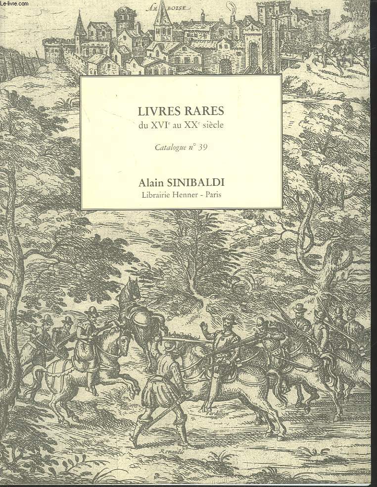 CATALOGUE N39. LIVRES RARES DU XVe AU XXe SIECLE. RARES ET PRECIEUX. LIVRES ANCIENS AVEC DESSINS, LETTRES ET MANUSCRITS AUTOGRAPHES.