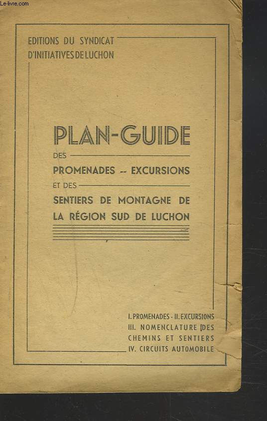 PLAN-GUIDE DES PROMENADES EXCURSIONS ET DES SENTIERS DE MONTAGNE DE LA REGION SUD DE LUCHON. (LIVRE SANS LE PLAN)