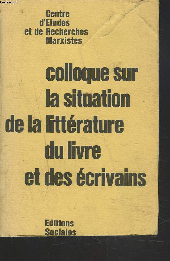 COLLOQUE SUR LA SITUATION DE LA LITTERATURE, DU LIVRE ET DES ECRIVAINS.