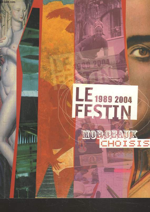 LE FESTIN, REVUE DES PATRIMOINES, DES PAYSAGES ET DE LA CREATION EN AQUITAINE, 15e ANNIVERSAIRE DE LA REVUE, JANVIER 2004. MORCEAUX CHOISIS 1989-2004.