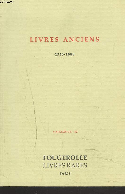 LIVRES ANCIENS 1523-1886.. CATALOGUE N12.