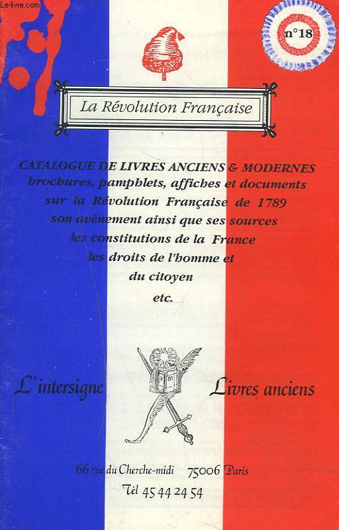 LA REVOLUTION FRANCAISE. CATALOGUE N 18 DE LIVRES ANCIENS ET MODERNES.