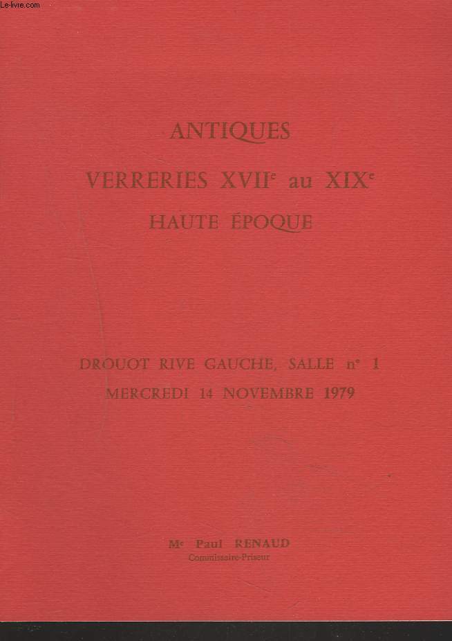 ANTIQUES VERRERIES XVIIe AU XIXe. HAUTE EPOQUE. LE 14 NOVEMBRE 1979.