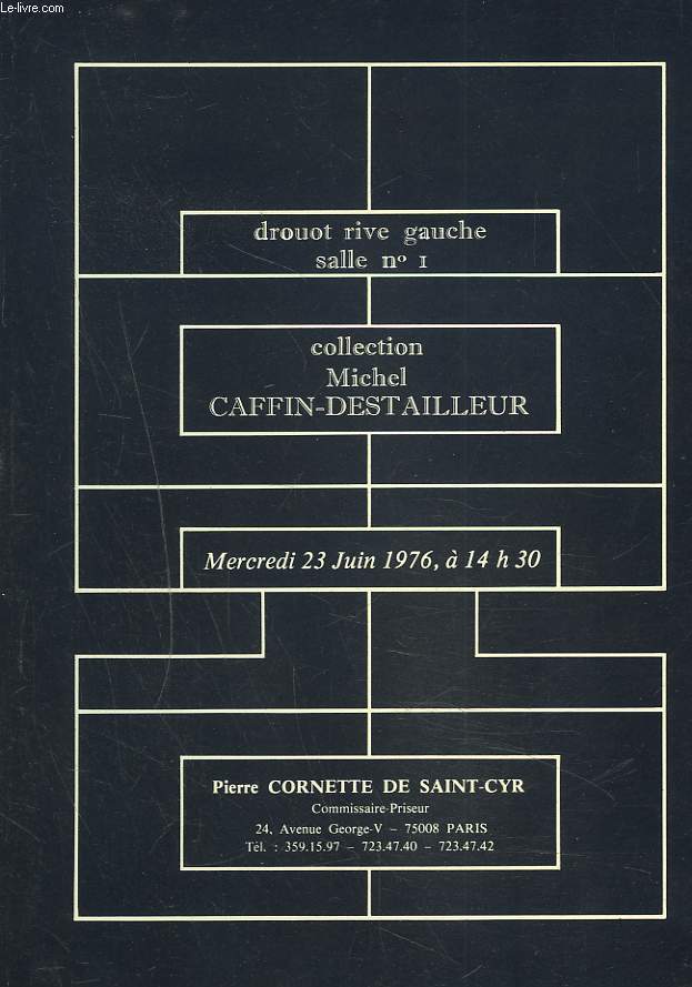 COLLECTION MICHEL CAFFIN-DESTAILLEUR. LE 23 JUIN 1976. DESSINS, PEINTURES, OBJETS D'ART, MEUBLES.