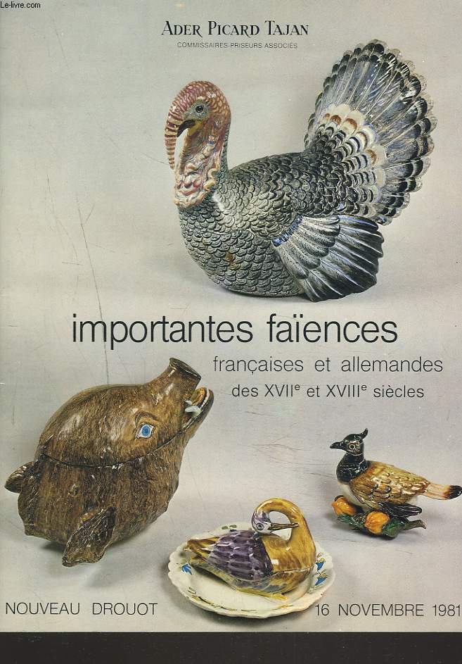 IMPORTANTES FAÏENCES FRANCAISES ET ALLEMANDES DES XVIIe ET XVIIIe SIECLES, NOUVEAU DROUOT, 16 NOVEMBRE 1981.