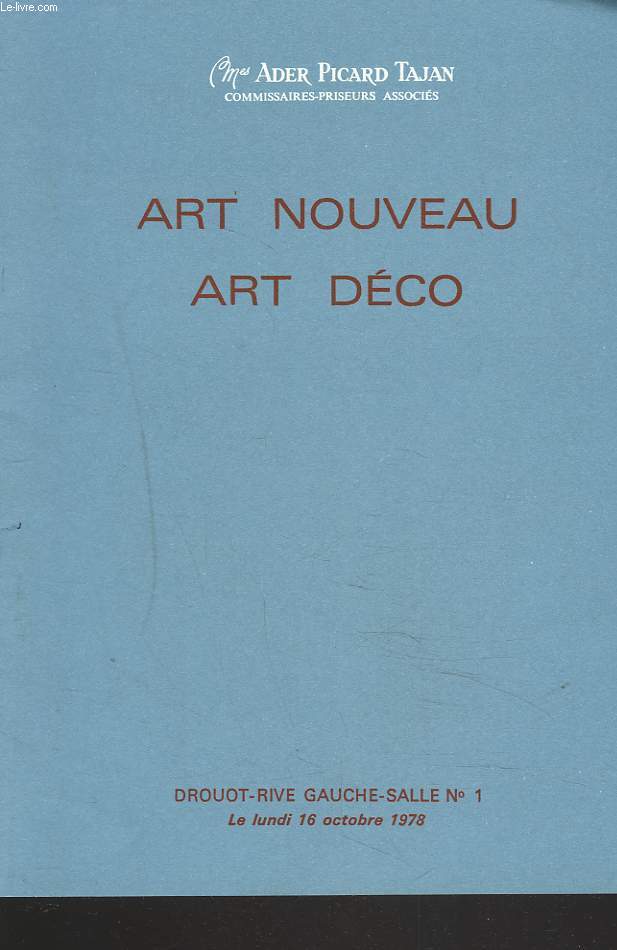 ART NOUVEAU. ART DECO. ARTS GRAPHIQUES. PEINTURES, CERAMIQUE. ART DU METAL. ART DU VERRE... LE 16 OCTOBRE 1978.