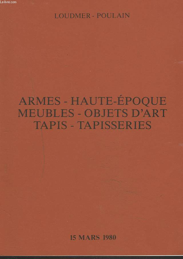 ARMES. HAUTE-EPOQUE. MEUBLES. OBJETS D'ART. TAPIS. TAPISSERIE. LE 15 MARS 1980.