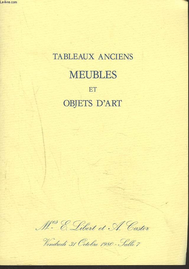 TABLEAUX ANCIENS, MEUBLES ET OBJETS D'ART. LE 31 OCTOBRE 1980.