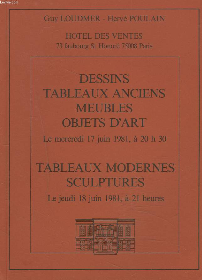 DESSINS. TABLEAUX ANCIENS. MEUBLES. OBJETS D'ART, LE 17 JUIN 1981. TABLEAUX MODERNES. SCULPTURES. LE 18 JUIN 1981.