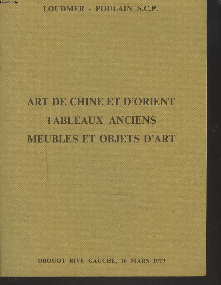 ART DE CHINE ET D'ORIENT. TABLEAUX ANCIENS. MEUBLES ET OBJETS D'ART. VENTE LE 16 MARS 1979.