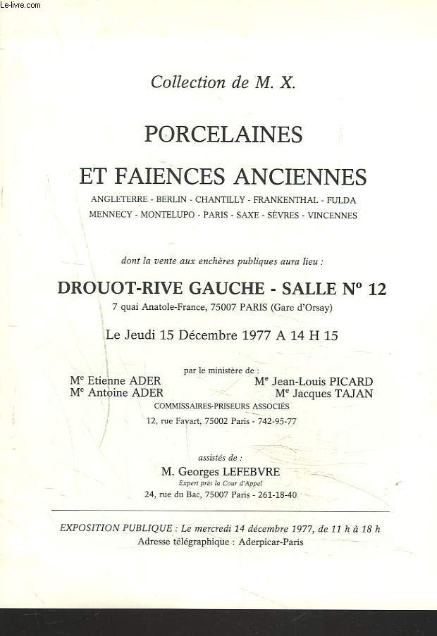 COLLECTION DE M. X. PORCELAINES ET FAENCES ANCIENNES. VENTE LE 15 DECEMBRE 1977.