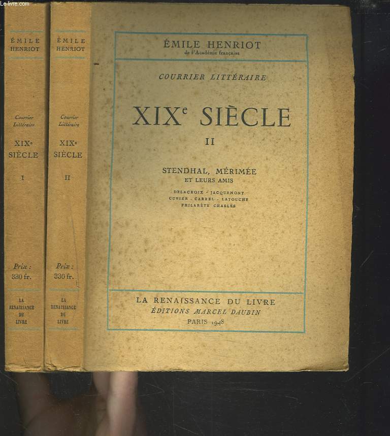 COURRIER LITTERAIRE XIXe SIECLE. TOMES I ET II. TOME 1: AUTOUR DE CHATEAUBRIAND. TOME 2: STENDHAL MERIMEE ET LEURS AMIS.