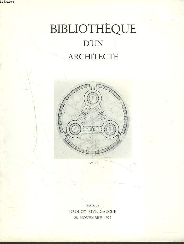 BIBLIOTHEQUE D'UN ARCHITECTE. DESSINS ORIGINAUX, GRAVURES, ARCHITECTURE, DECORATION, ART MILITAIRE. LE 28 NOVEMBRE 1977.