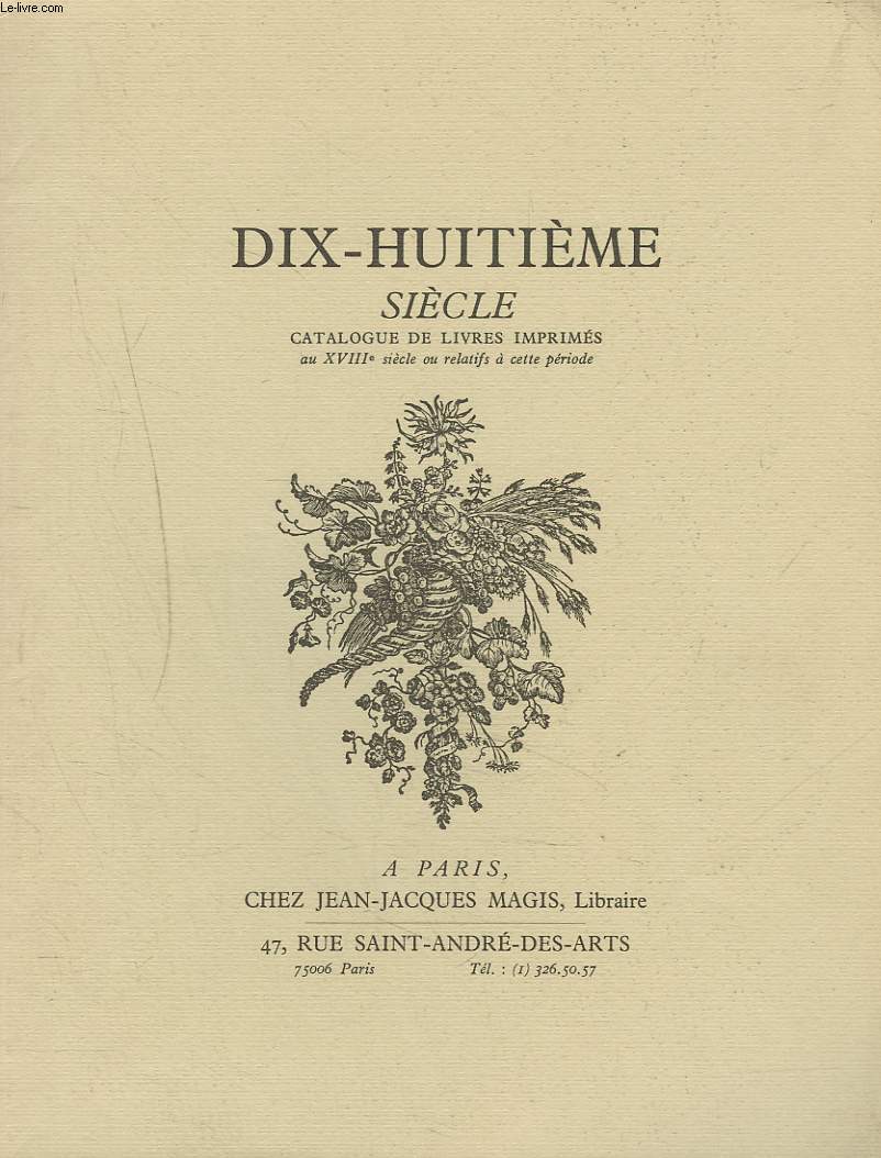 DIX-HUITIEME SIECLE. CATALOGUE DE LIVRES IMPRIMES AU XVIIIe SIECLE OU RELATIFS A CETTE PERIODE.