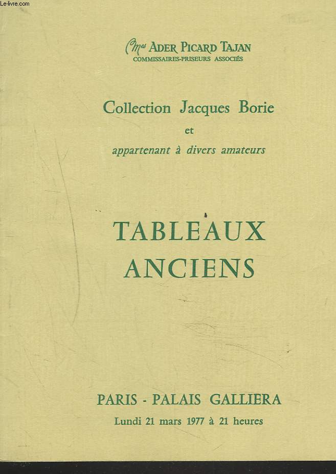 COLLECTION JACQUES BORIE ET APPARTENANT A DIVERS AMATEURS. TABLEAUX ANCIENS. LE 21 MARS 1977.