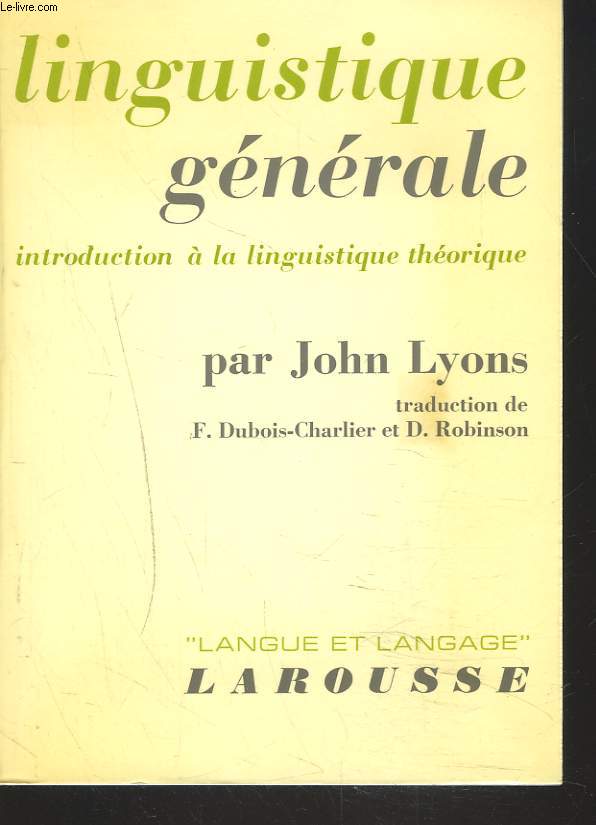 LINGUISTIQUE GENERALE. INTRODUCTION A LA LINGUISTIQUE THEORIQUE.