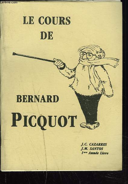 LE COURS DE BERNARD PICQUOT. (1re ANNEE LIVRE)