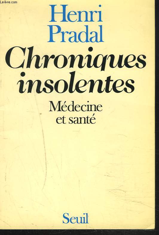 CHRONIQUES INSOLENTES. MEDECINE ET SANTE.