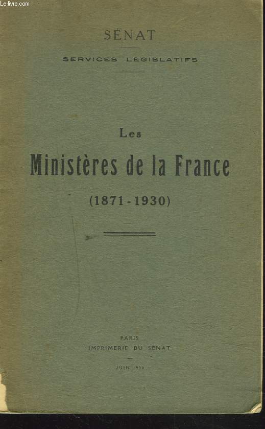 LES MINISTERES DE LA FRANCE (1871-1930).
