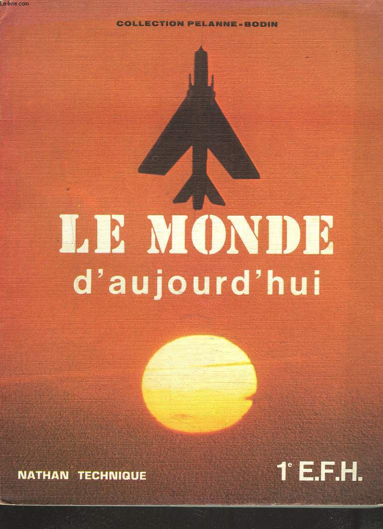 LE MONDE D'AUJOURD'HUI. 1e E, F et H.