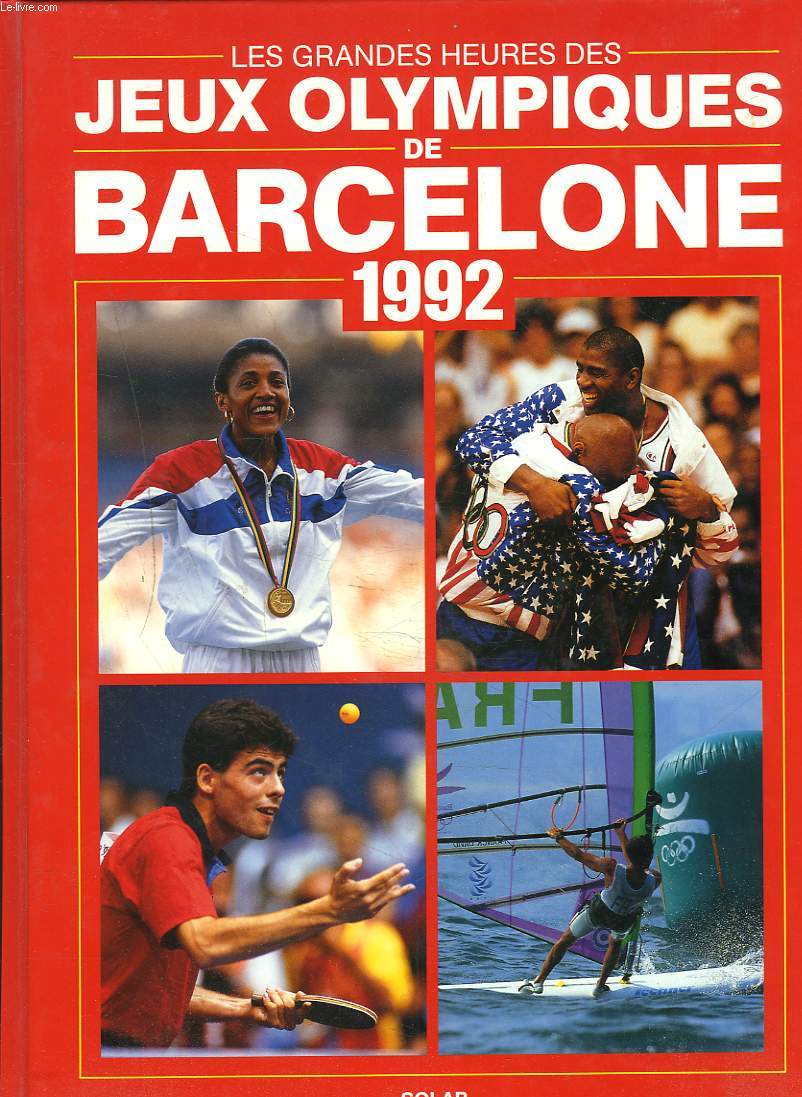LES GRANDES HEURES DES JEUX OLYMPIQUES DE BARCELONE 1992.