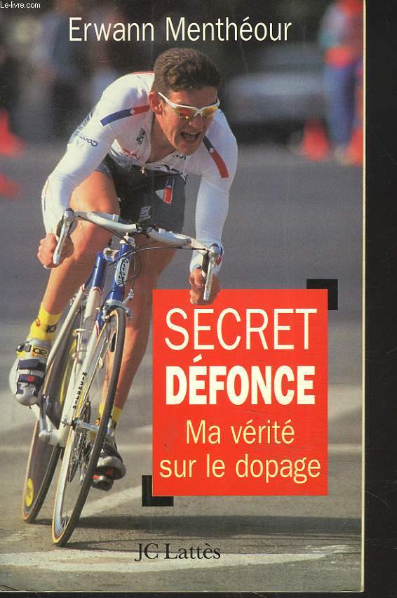 SECRET DEFONCE. MA VERITE SUR LE DOPAGE.