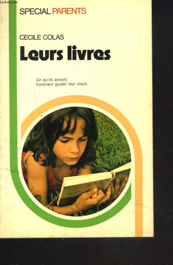 SPECIAL PARENTS. LEURS LIVRES. CE QU'ILS AIMENT. COMMENT GUIDER LEUR CHOIX.