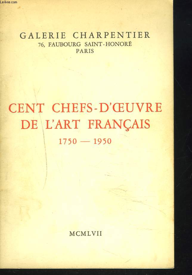 CENT CHEFS-D'OEUVRE DE L'ART FRANCAIS 1750-1950.