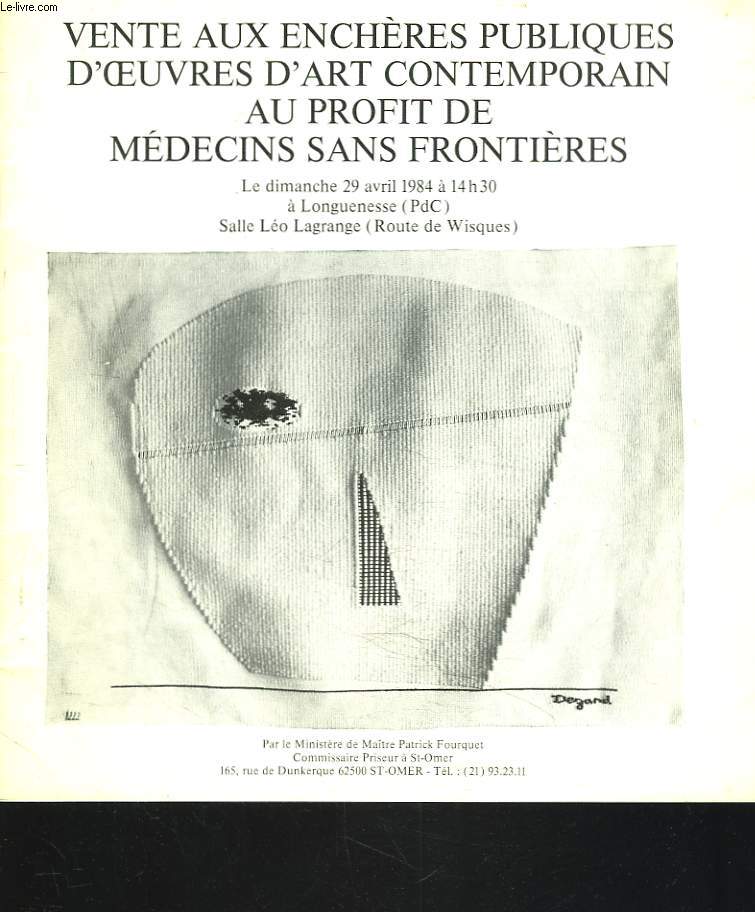 VENTE AUX ENCHERES PUBLIQUES D'OEUVRE D'ART CONTEMPORAIN AU PROFIT DE MEDECINS SANS FRONTIERES LE 29 AVRIL 1984.