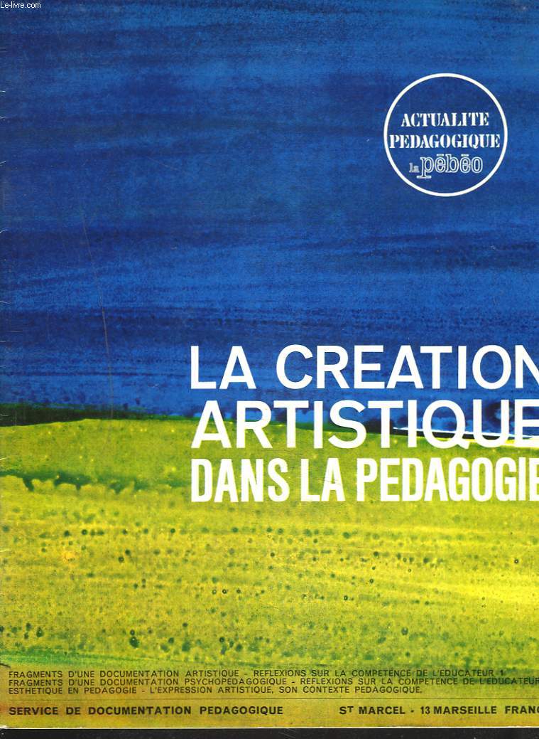 LA CREATION ARTISTIQUE DANS LA PEDAGOGIE. ACTUALITE PEDAGOGIQUE LA PEBEO.