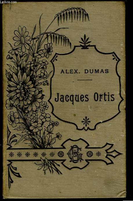 JACQUES ORTIS. LES FOUS DU DOCTEUR MIRAGLIA. - ALEXANDRE DUMAS - 1897 - Afbeelding 1 van 1