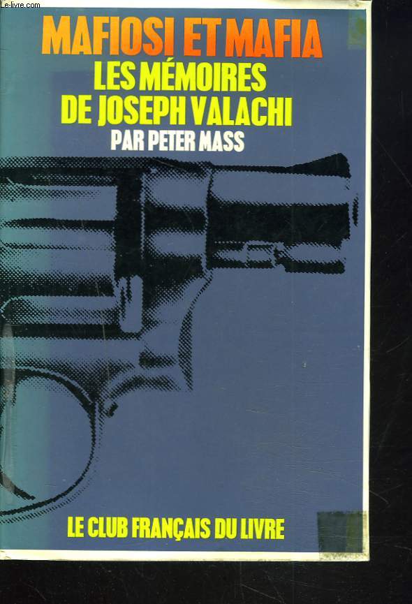 MAFIOSI ET MAFIA. LES MEMOIRES DE JOSEPH VALACHI