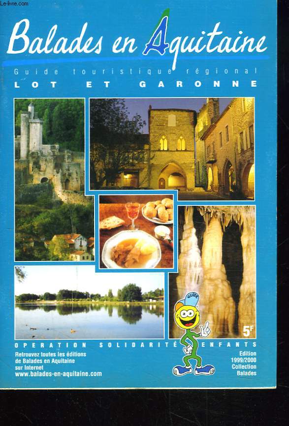 BALADES EN AQUITAINE. GUIDE TOURISTIQUE REGIONAL. LOT ET GARONNE. 1999-2000.