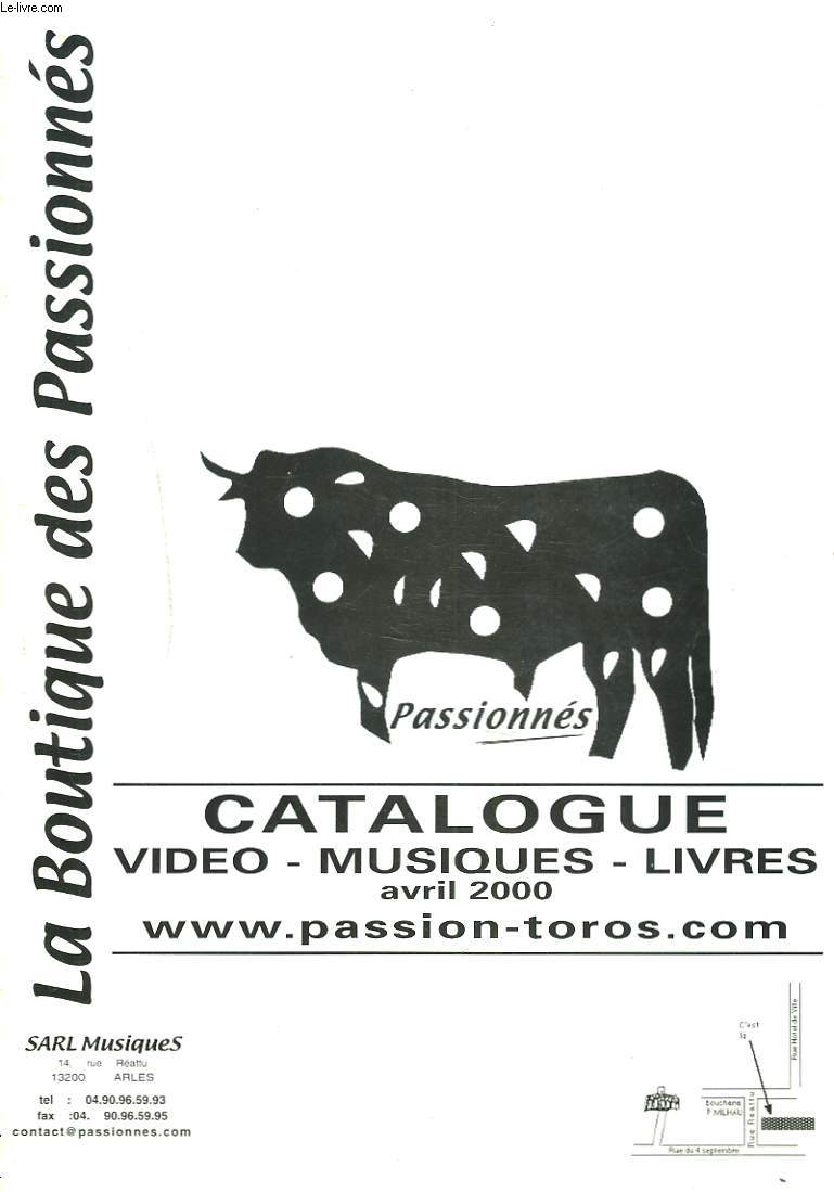LA BOUTIQUE DES PASSIONNES, CATALOGUE VIDEO, MUSIQUES, LIVRES, AVRIL 2000. www.passion-toros.com.