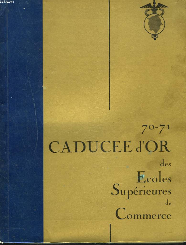 70-71. CADUCEE D'OR DES ECOLES SUPERIEURES DE COMMERCE.