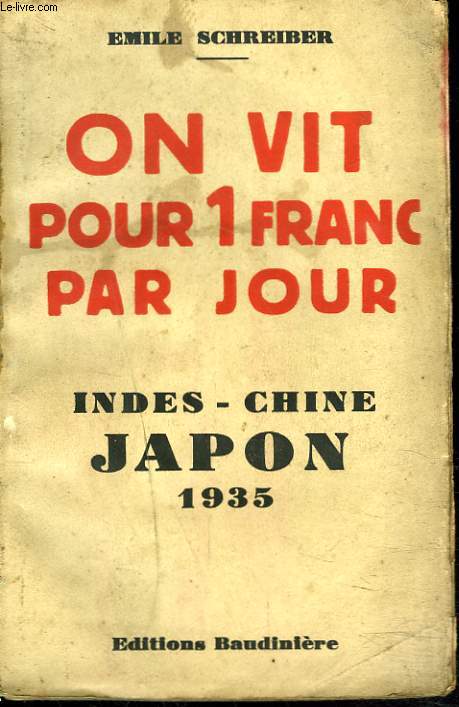 ON VIT POUR 1 FRANC PAR JOUR. INDES, CHINE, JAPON. 1935.