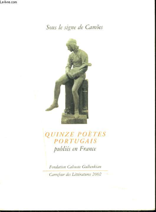 SOUS LE SIGNE DE CAMOES. QUINZE POETES PORTUGAIS PUBLIES EN FRANCE