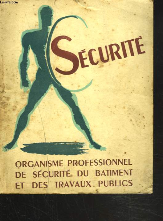 CONSEILS DE SECURITE A L'USAGE DES OUVRIERS ET APPRENTIS DE TOUS LES CORPS DE PROFESSION DU BATIMENT ET DES TRAVAUX PUBLICS.