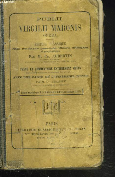 PUBLII VIRGILII MARONIS OPERA. NOTES GRAMMATICALES, LITTERAIRES, MYTHOLOGIQUES ET GEOGRAPHIQUES.