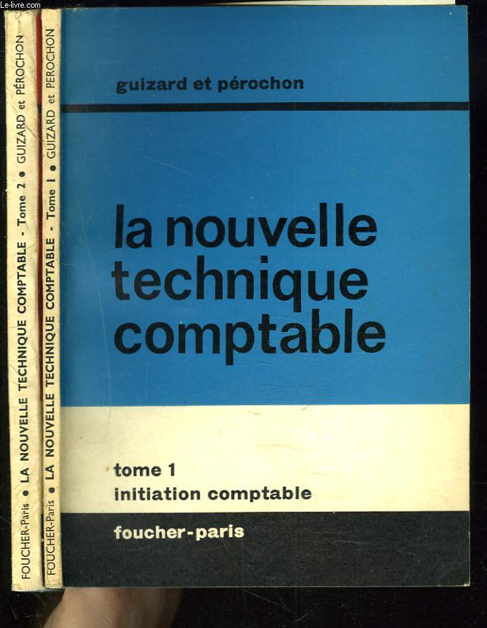 LA NOUVELLE TECHNIQUE COMPTABLE. TOMES 1 ET 2.