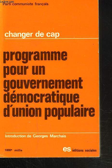 CHANGER DE CAP - PROGRAMME POUR UN GOUVERNEMENT DEMOCRATIQUE D'UNION POPULAIRE.
