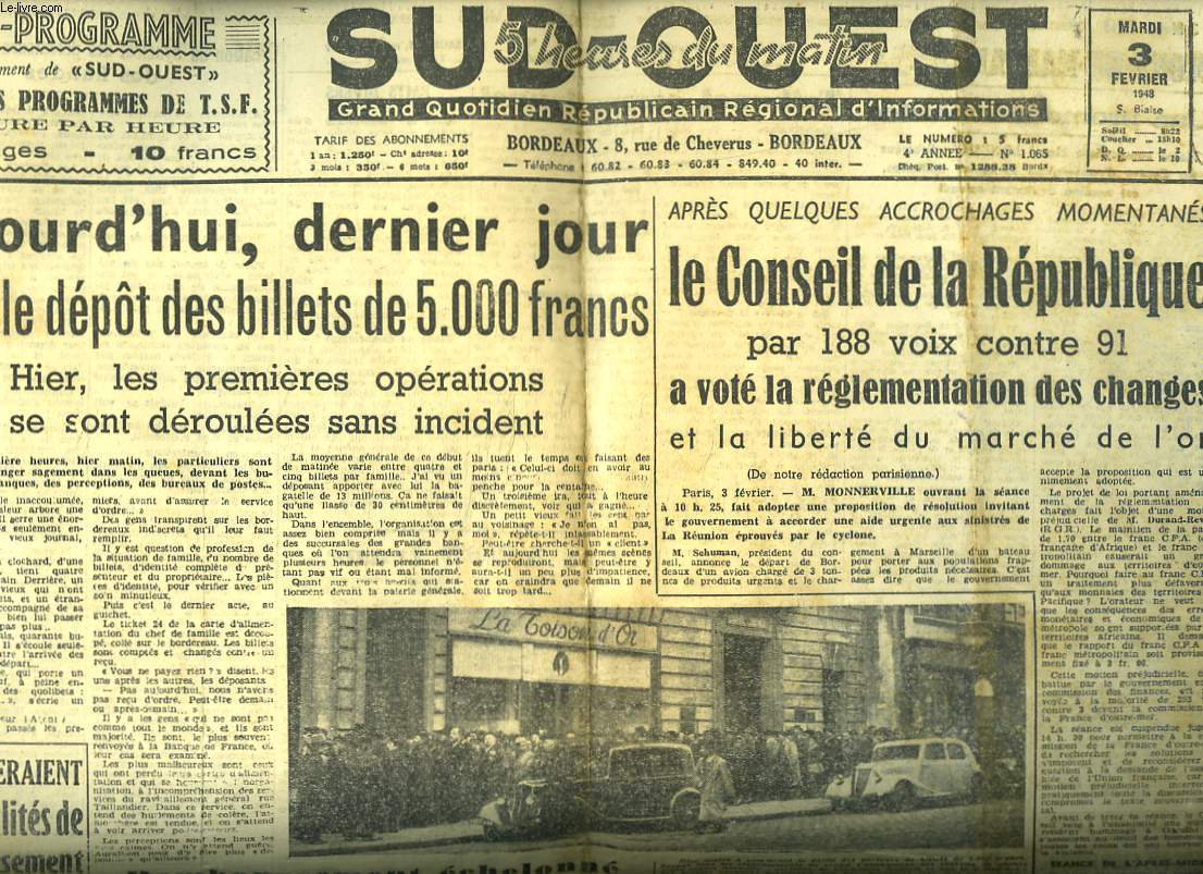 SUD-OUEST, GRAND QUOTIDIEN REPUBLICAIN REGIONAL D'INFORMATION du MARDI 3 FEVRIER 1948. DERNIER JOUR POUR LE DEPOT DES BILLETS DE 5000 FRANCS / REGLEMENTATION DES CHANGES ET LIBERTE DU MARCHE DE L'OR / LA FORET RENAITRA par GEORGES GROSJEAN / ...