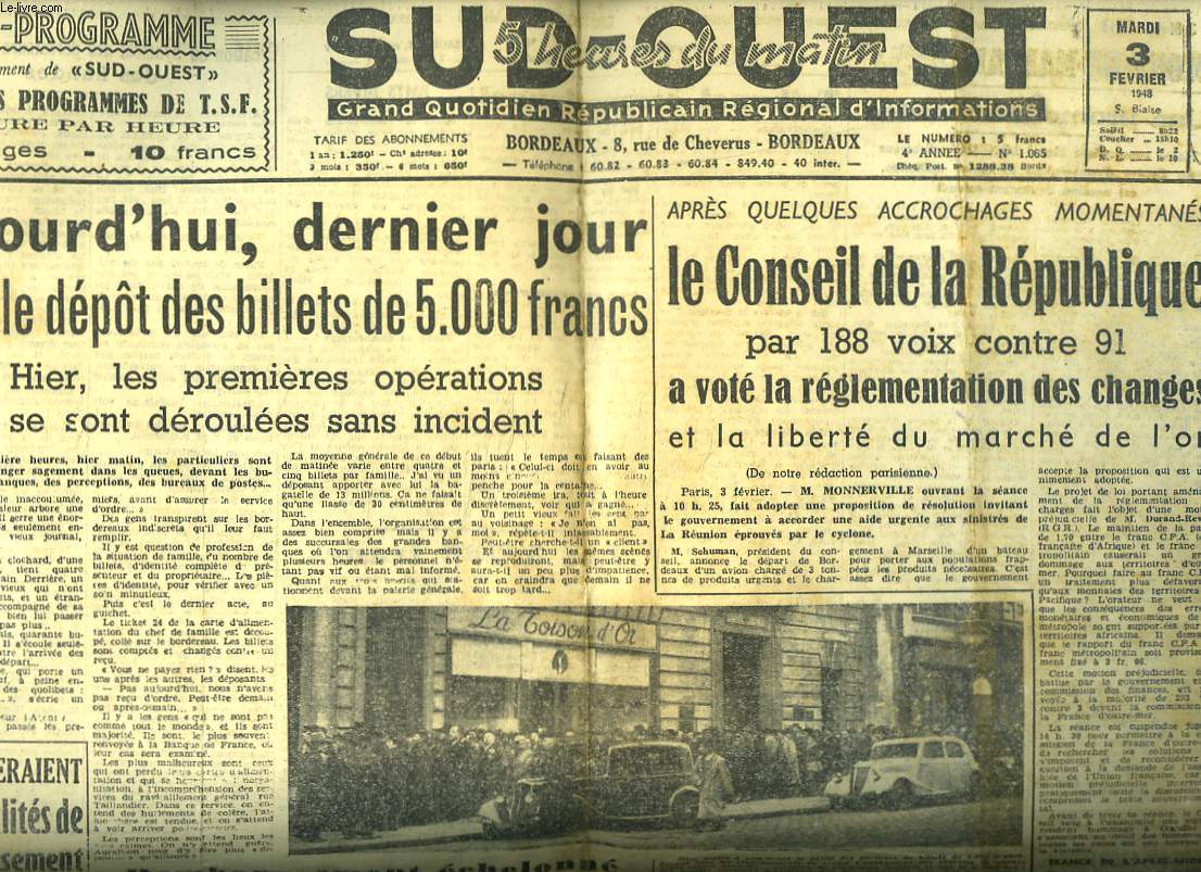 SUD-OUEST, GRAND QUOTIDIEN REPUBLICAIN REGIONAL D'INFORMATION du MARDI 3 FEVRIER 1948. DERNIER JOUR POUR LE DEPOT DES BILLETS DE 5000 FRANCS / REGLEMENTATION DES CHANGES ET LIBERTE DU MARCHE DE L'OR / LA FORET RENAITRA par GEORGES GROSJEAN / ...