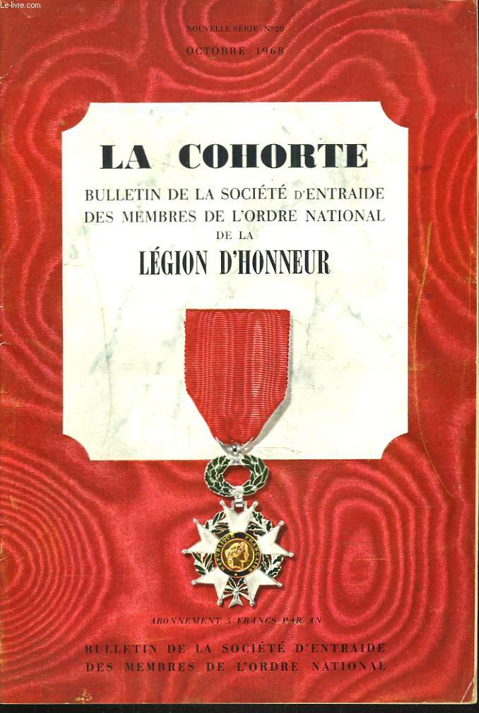 LA COHORTE, Bulletin de la Societe d'entraide des Membres de l'Ordre National de la Legion d'Honneur. OCTOBRE 1968.
