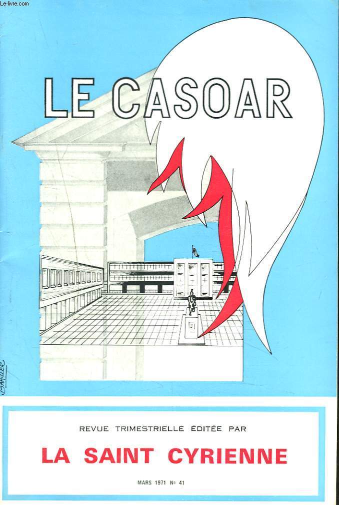 LE CASOAR, REVUE TRIMESTRIELLE EDITEE PAR LA SAINT CYRIENNE, N41, MARS 1971.