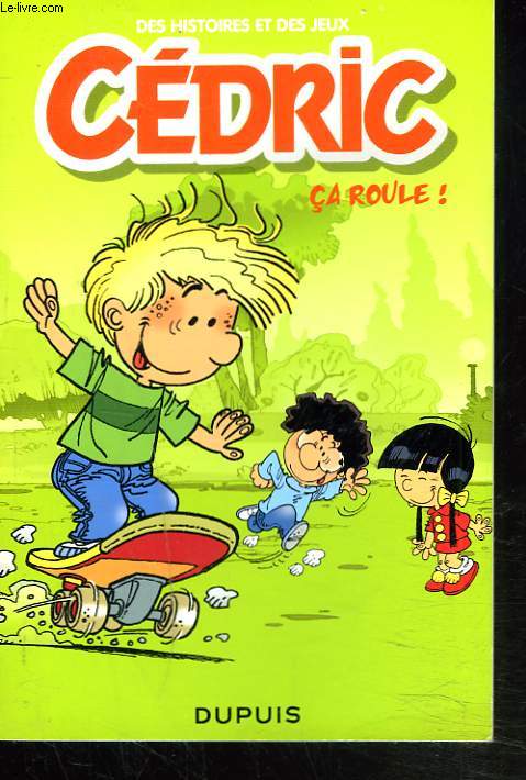 DES HISTOIRES ET DES JEUX. CEDRIC, CA ROULE !