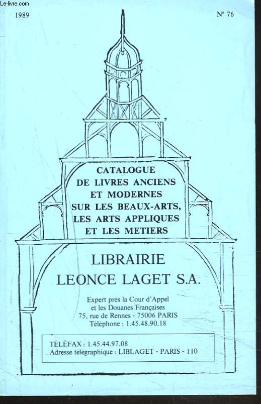CATALOGUE DE LIVRES ANCIENS ET MODERNES SUR LES BEAUX ARTS, LES ARTS APPLIQUES ET LES METIERS N76, 1989.
