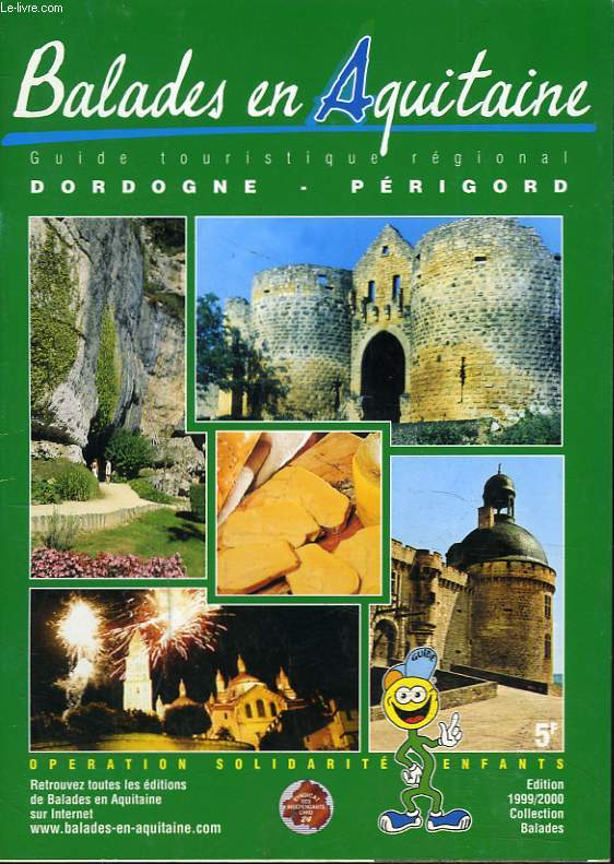 BALADES EN AQUITAINE. GUIDE TOURISTIQUE REGIONAL. DORDOGNE-PERIGORD.